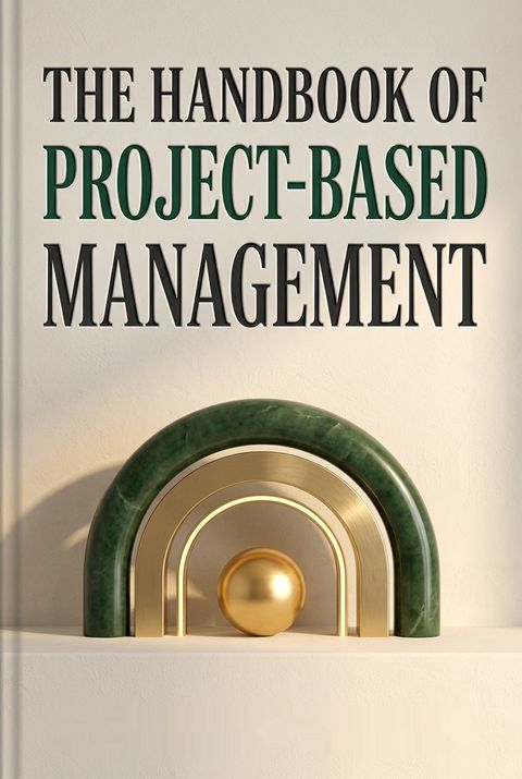 The Handbook of Project-Based Management by J. Rodney Turner