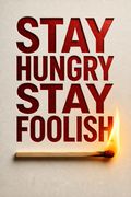 Stay Hungry Stay Foolish