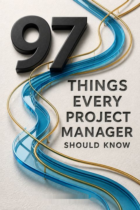 97 Things Every Project Manager Should Know by Barbee Davis