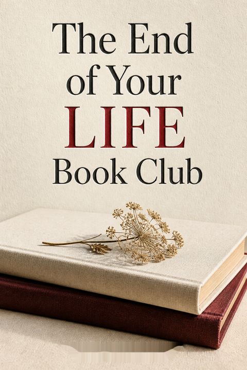 The End of Your Life Book Club by Will Schwalbe