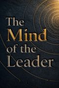 The Mind of the Leader