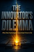 The Innovator's Dilemma
