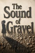 The Sound of Gravel