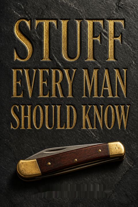 Stuff Every Man Should Know by Brett Cohen