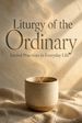 Liturgy of the Ordinary