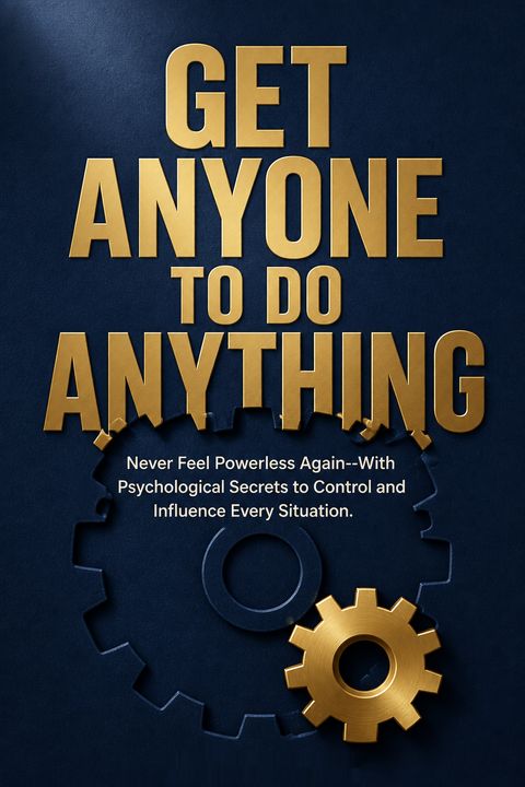 Get Anyone to Do Anything by David J. Lieberman