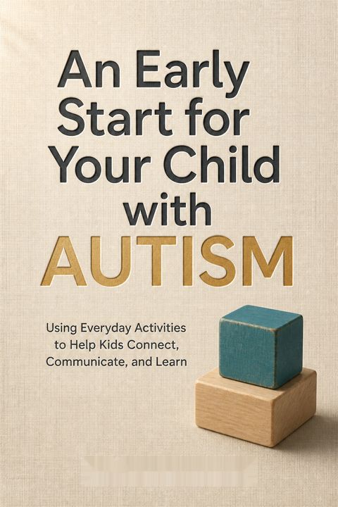 An Early Start for Your Child with Autism by Sally J. Rogers