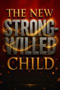 The New Strong-Willed Child