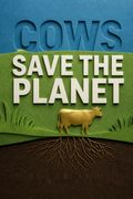 Cows Save the Planet