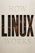 How Linux Works
