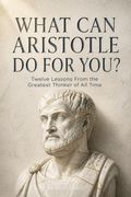 What Can Aristotle Do For You?
