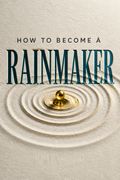 How to Become a Rainmaker