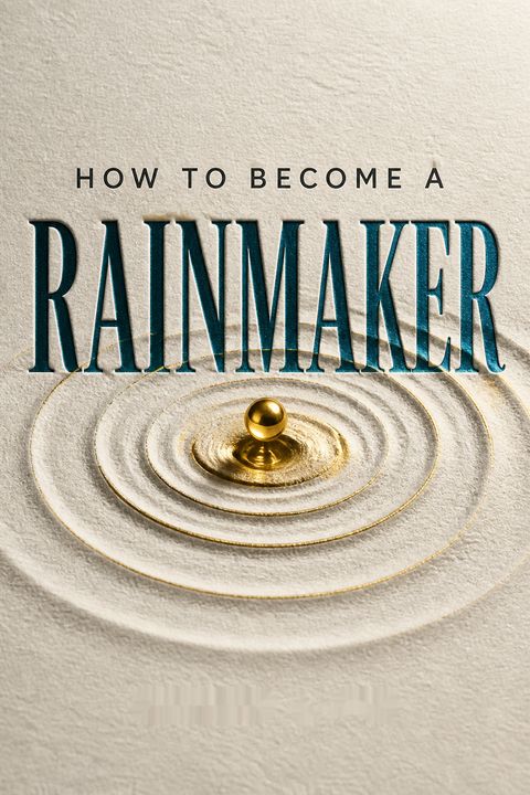 How to Become a Rainmaker by Jeffrey J. Fox
