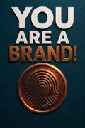 You Are a Brand!