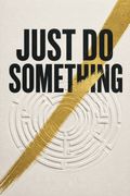 Just Do Something