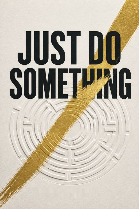 Just Do Something