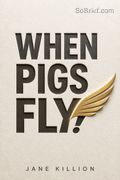 When Pigs Fly!