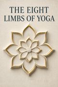 The Eight Limbs of Yoga