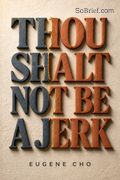 Thou Shalt Not Be a Jerk