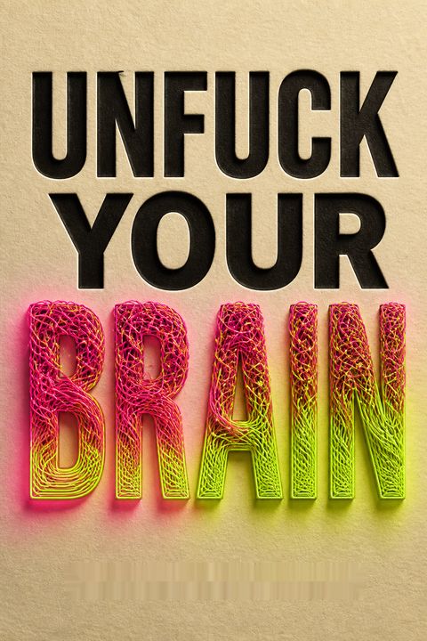 Unfuck Your Brain