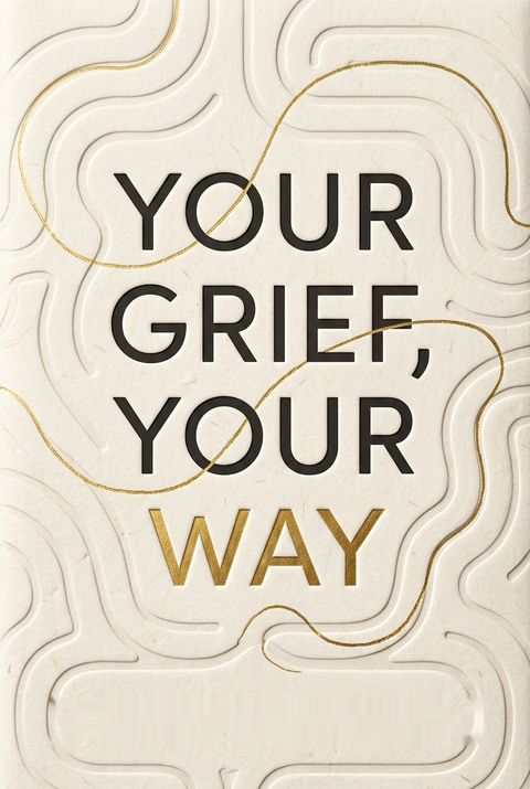 Your Grief, Your Way by Shelby Forsythia