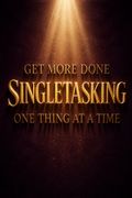 Singletasking