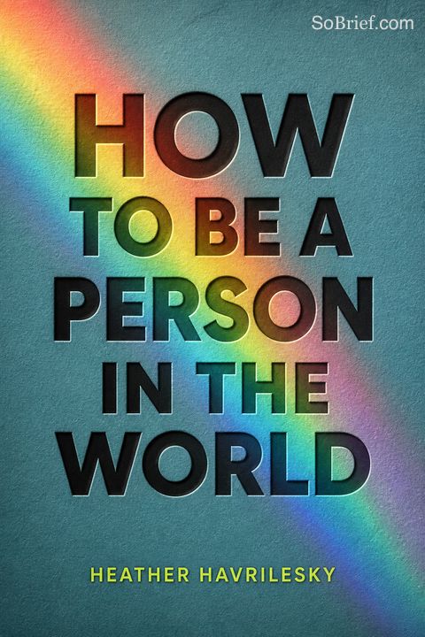 How to Be a Person in the World