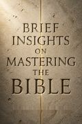Brief Insights on Mastering the Bible