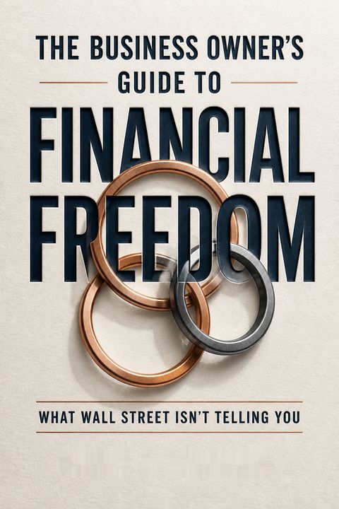 The Business Owner's Guide to Financial Freedom by Mark J. Kohler