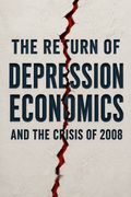 The Return of Depression Economics and the Crisis of 2008