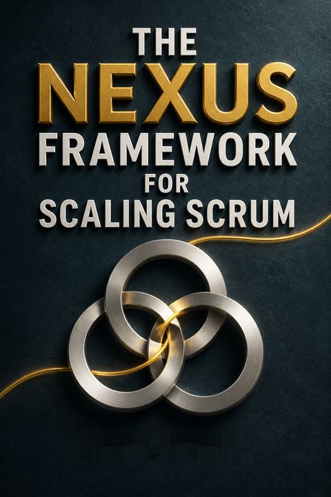 Nexus Framework for Scaling Scrum, The by Kurt Bittner