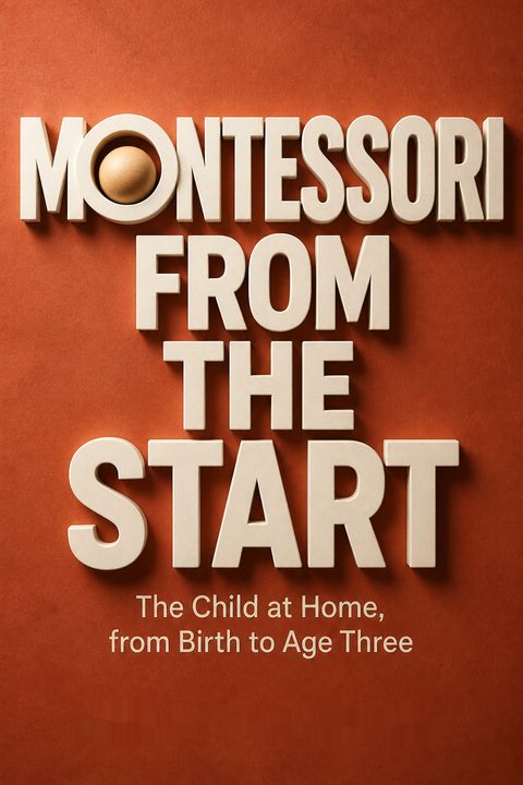 Montessori from the Start by Paula Polk Lillard
