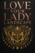 Love Your Lady Landscape