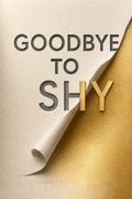 Goodbye to Shy