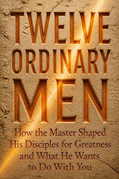 Twelve Ordinary Men by John F. MacArthur Jr.