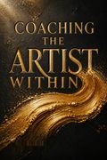 Coaching the Artist Within