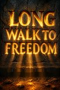 Long Walk to Freedom