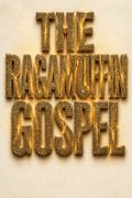 The Ragamuffin Gospel