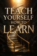 Teach Yourself How to Learn