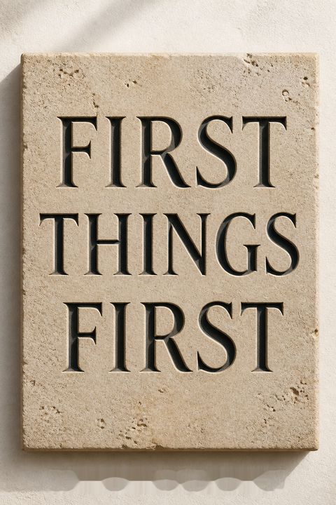 First Things First