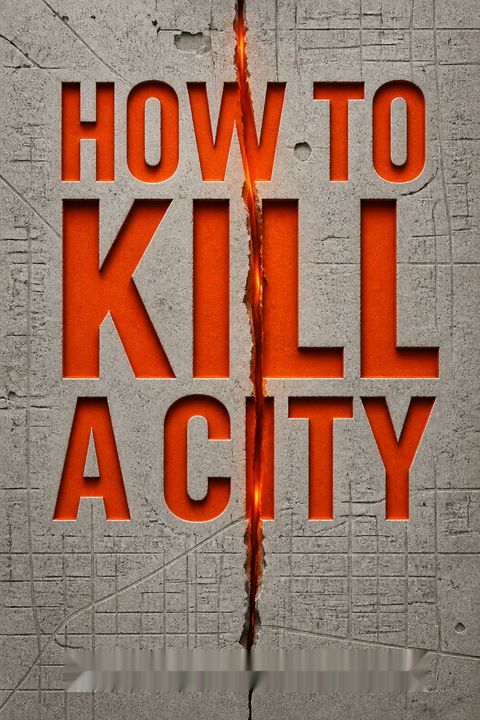 How to Kill a City