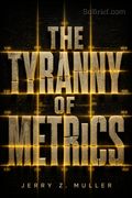 The Tyranny of Metrics