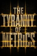 The Tyranny of Metrics