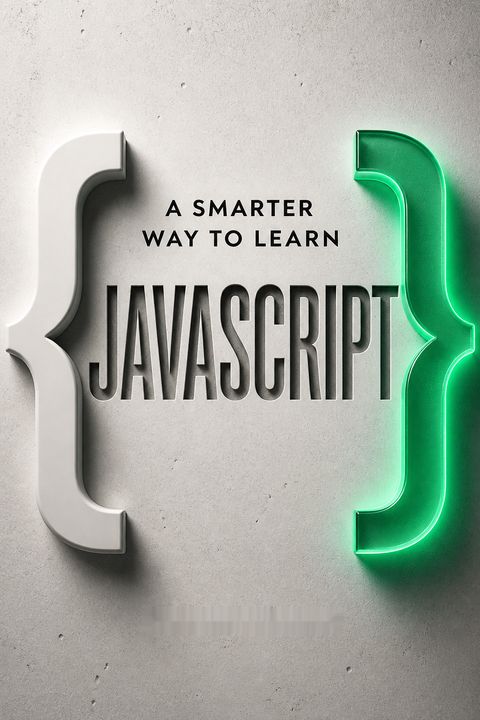 A Smarter Way to Learn JavaScript. The new tech-assisted approach that requires half the effort by Mark     Myers