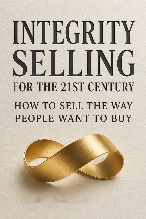 Integrity Selling for the 21st Century by Ron Willingham