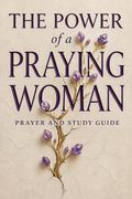 The Power of a Praying Woman Prayer and Study Guide