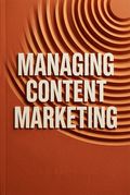 Managing Content Marketing