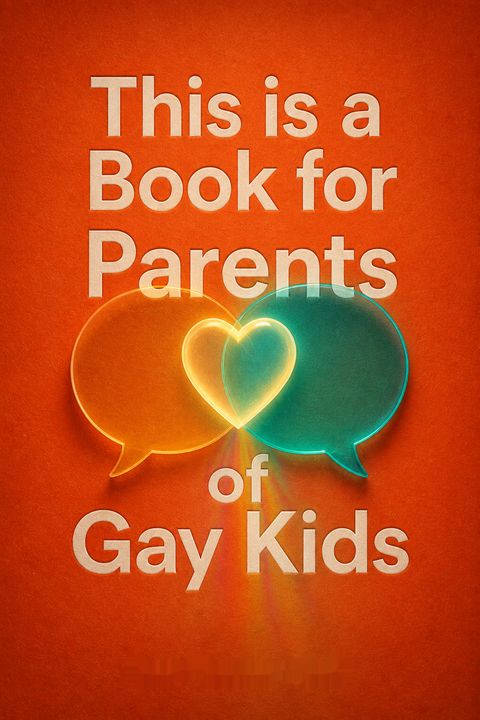 This is a Book for Parents of Gay Kids by Dan Owens-Reid
