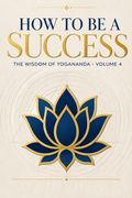 How To Be A Success