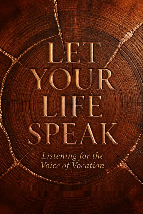 Let Your Life Speak by Parker J. Palmer